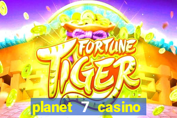 planet 7 casino bonus codes