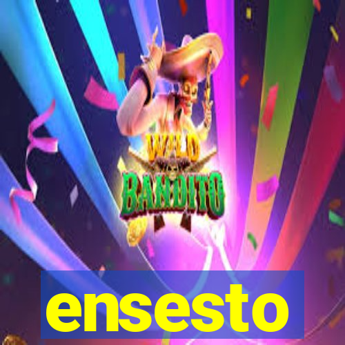 ensesto