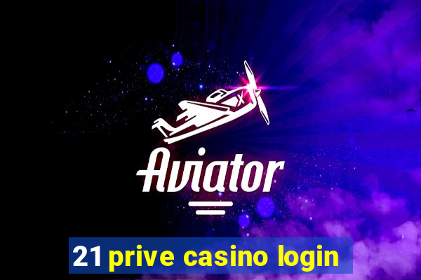 21 prive casino login