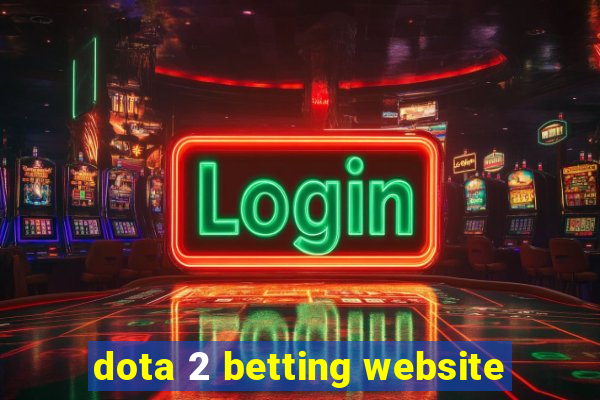 dota 2 betting website