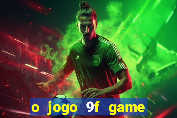 o jogo 9f game paga mesmo