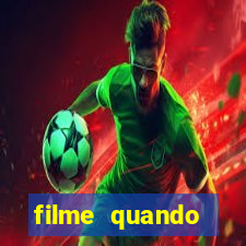 filme quando encontrei voce