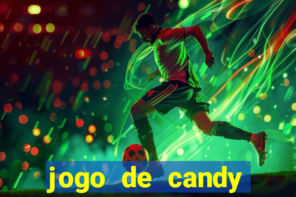 jogo de candy crush saga