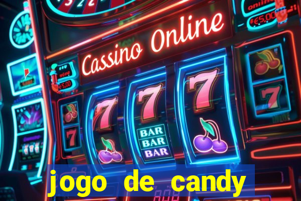 jogo de candy crush saga