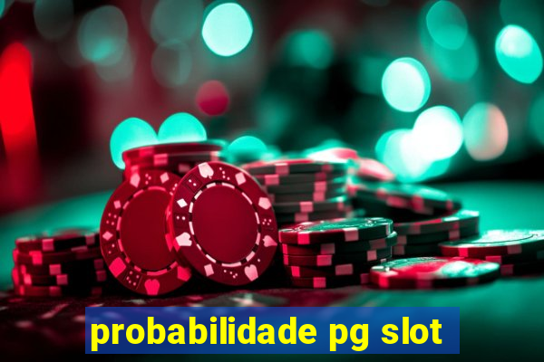 probabilidade pg slot