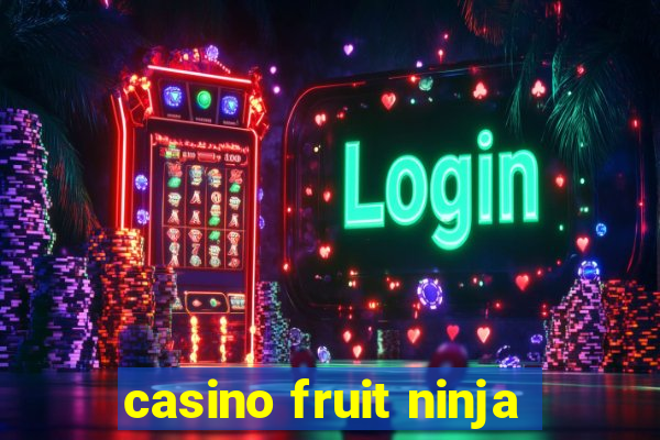 casino fruit ninja