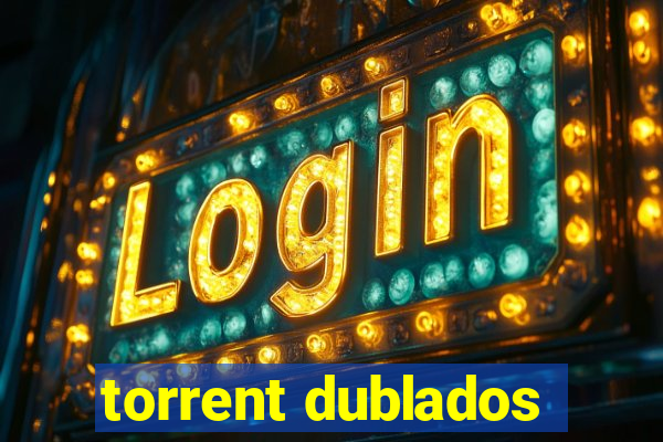 torrent dublados