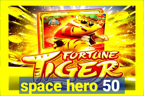 space hero 50