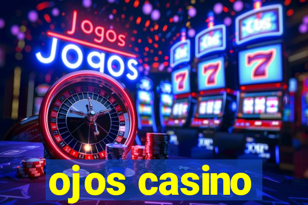 ojos casino