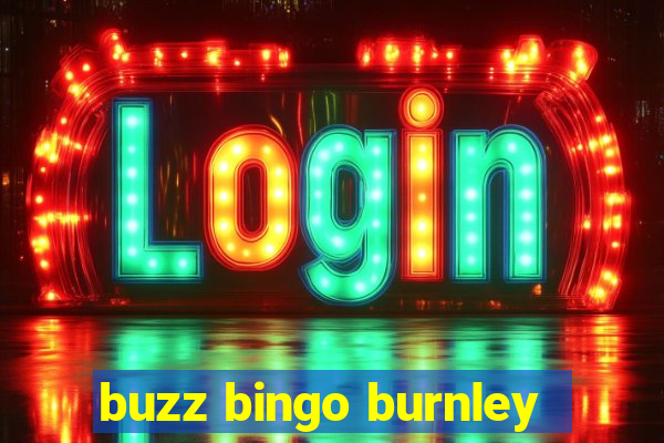 buzz bingo burnley