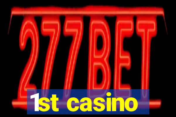 1st casino