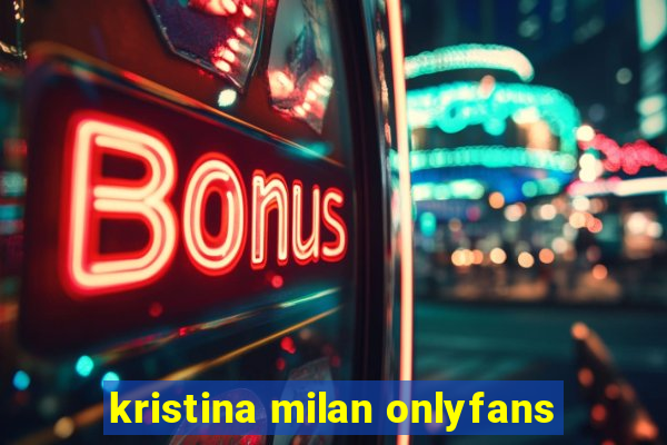 kristina milan onlyfans