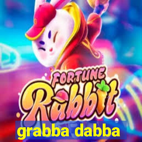 grabba dabba