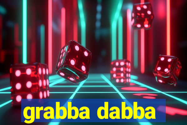 grabba dabba