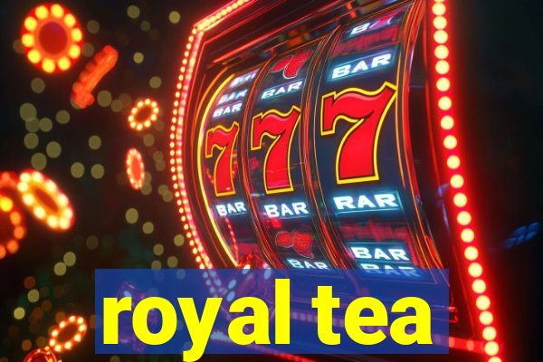 royal tea