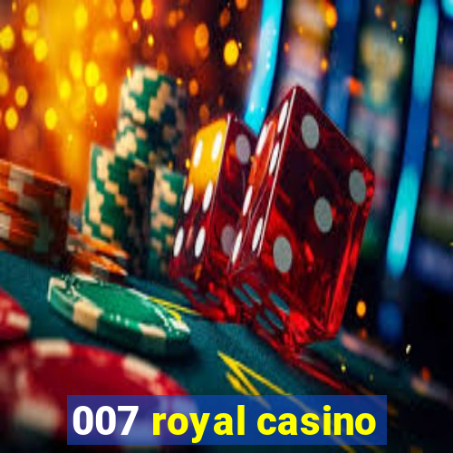 007 royal casino