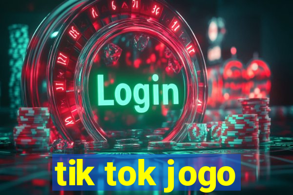 tik tok jogo