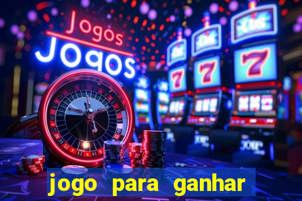 jogo para ganhar dinheiro de vdd