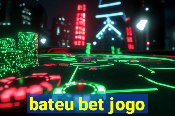 bateu bet jogo