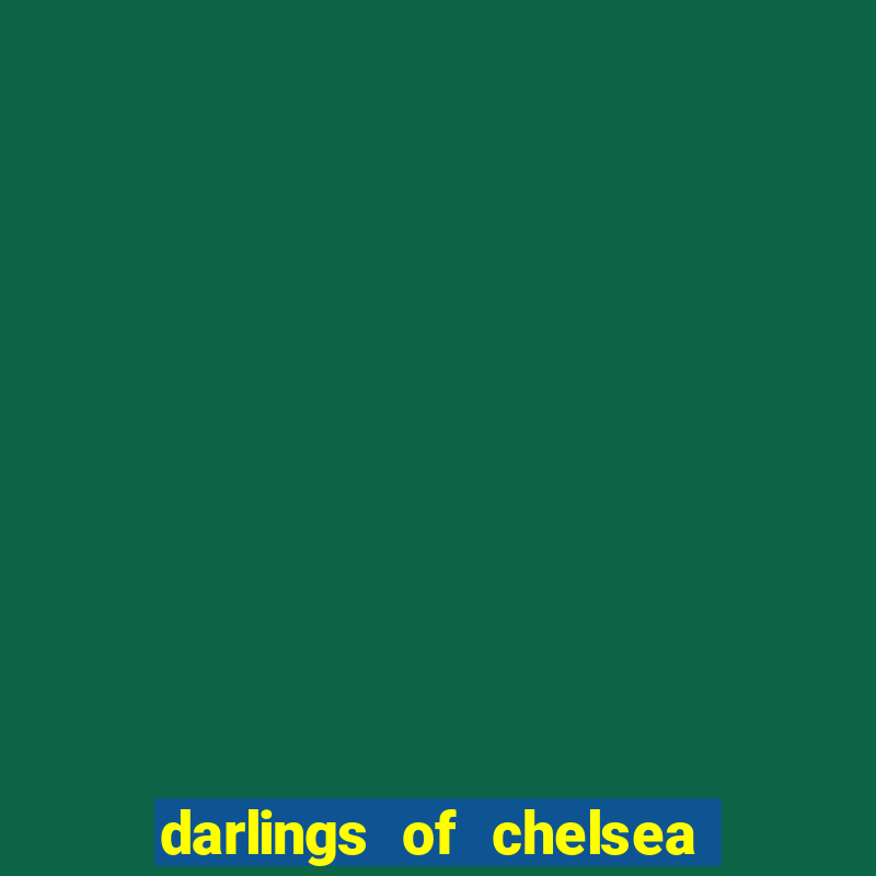 darlings of chelsea st albans