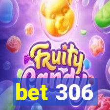 bet 306