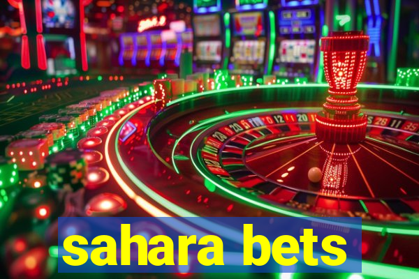 sahara bets