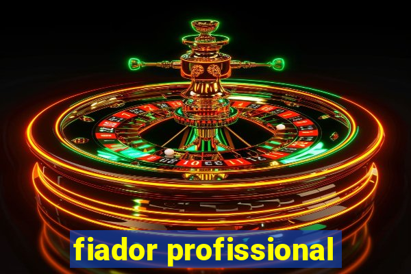 fiador profissional