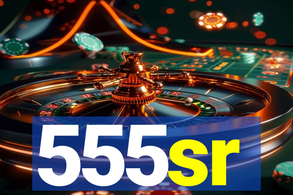 555sr