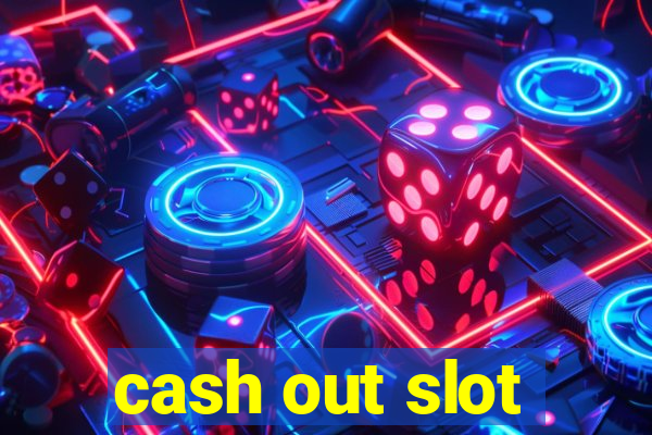 cash out slot