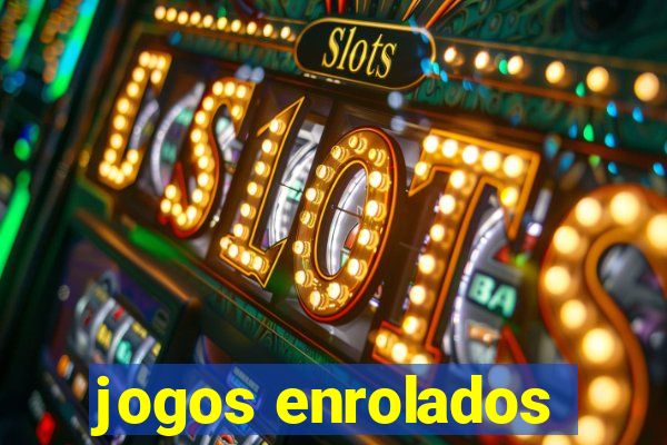 jogos enrolados