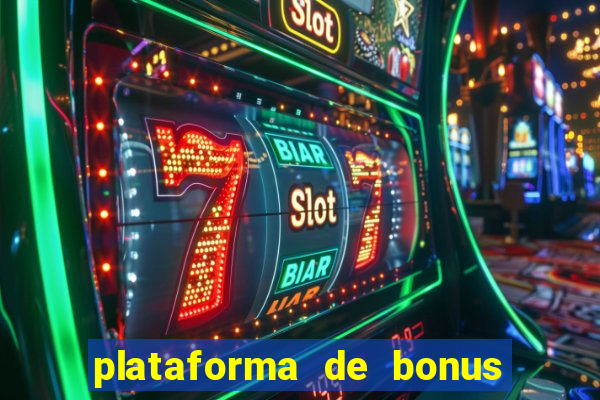 plataforma de bonus no cadastro