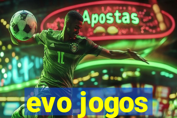 evo jogos