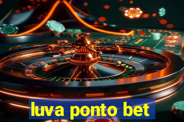 luva ponto bet