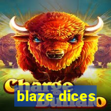 blaze dices