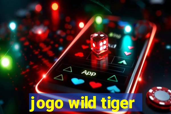 jogo wild tiger