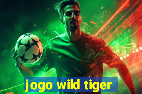 jogo wild tiger