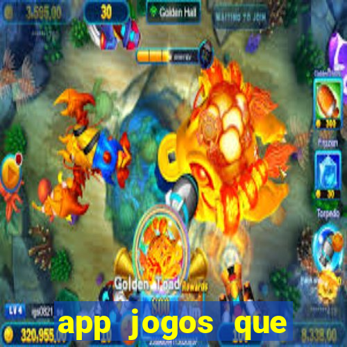 app jogos que ganha dinheiro