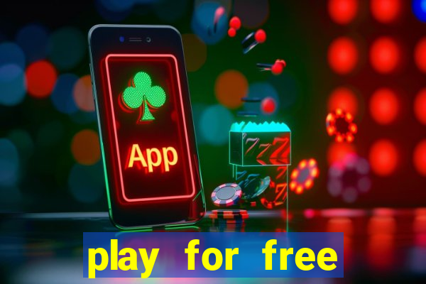 play for free slots games