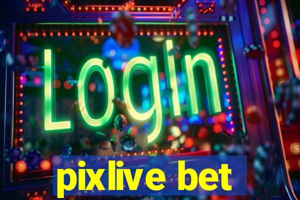 pixlive bet