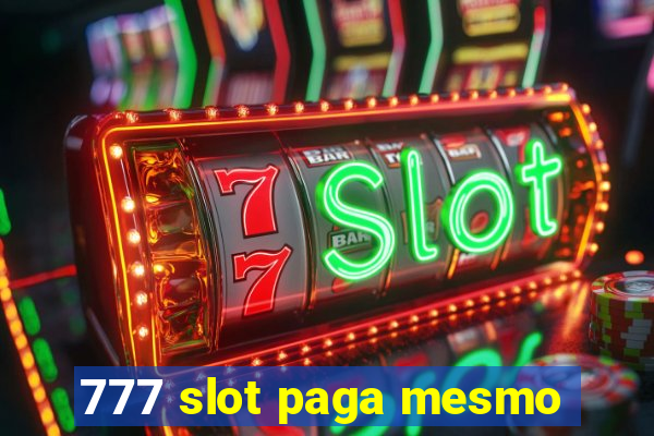 777 slot paga mesmo