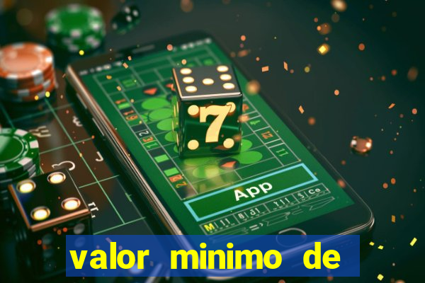 valor minimo de deposito estrela bet