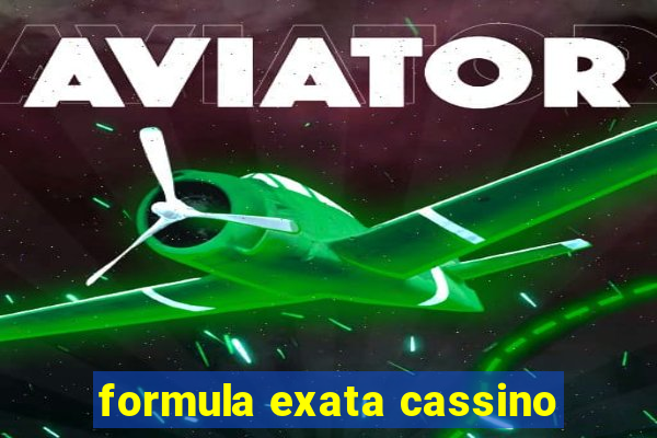 formula exata cassino