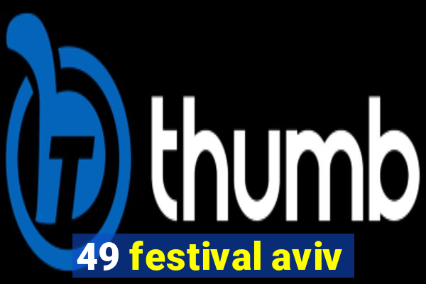 49 festival aviv