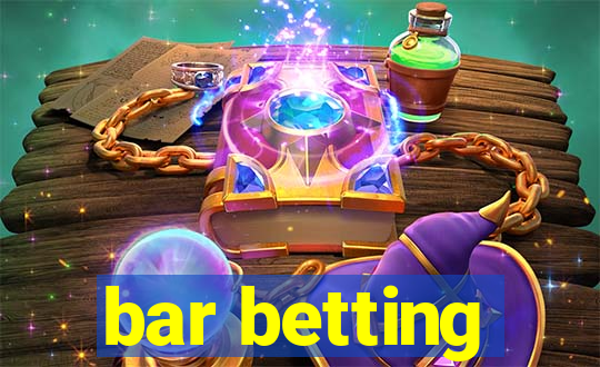 bar betting