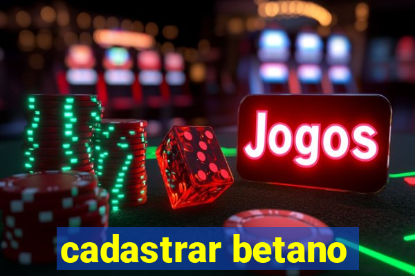 cadastrar betano