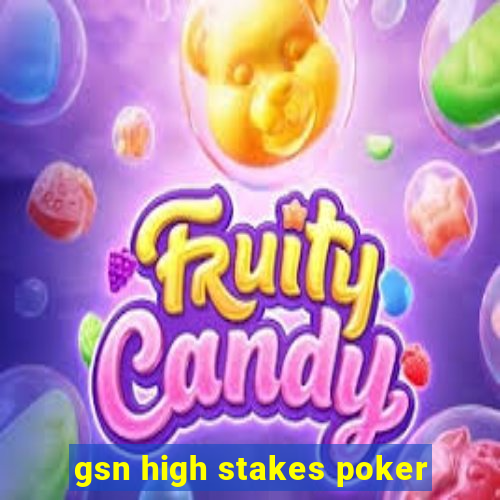 gsn high stakes poker