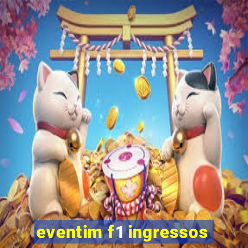 eventim f1 ingressos