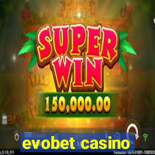 evobet casino