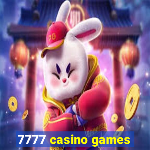 7777 casino games