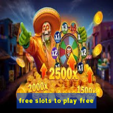 free slots to play free